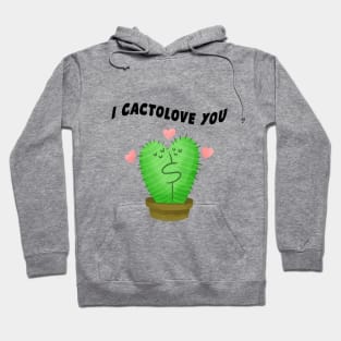 I Cactolove you Hoodie